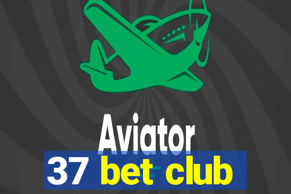 37 bet club